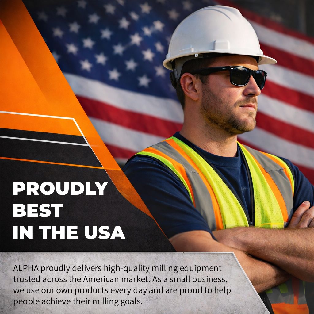 Man in hard hat and safety vest with American flag background and text about Alpha's milling equipment.